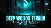Raven S Reading Room 326 True Deep Woods Horror Stories In The Rain The Archives Of Ravenreads
