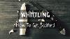 Whittling How To Get Started